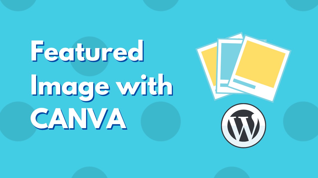 How to create beautiful wordpress blog post featured image using canva