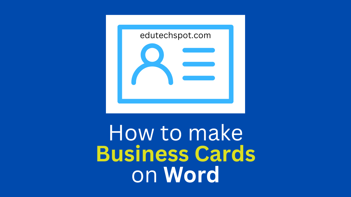 How to Make Business Cards on Microsoft Word: A Step-by-Step Guide