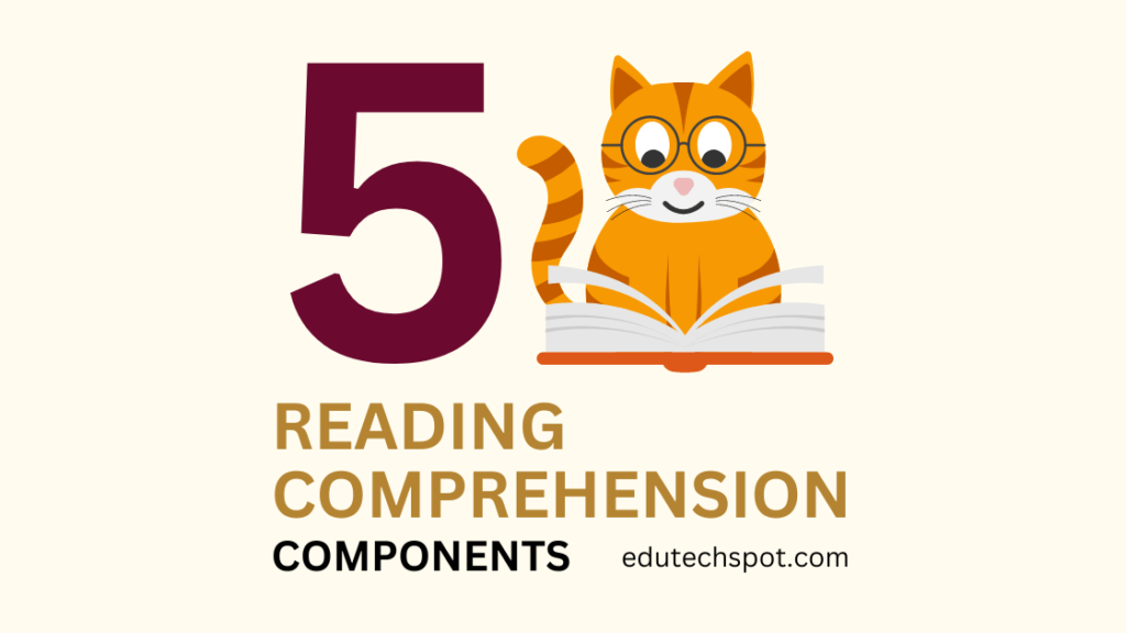 understanding-the-five-components-of-reading-comprehension-edutechspot