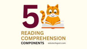 5 Reading Comprehension Components