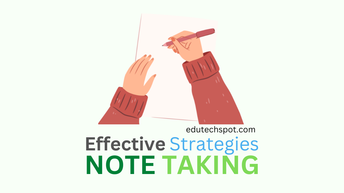 Effective strategies for note taking