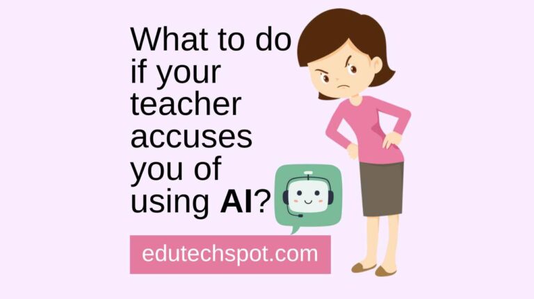 What to do if your teacher accuses you of using AI?